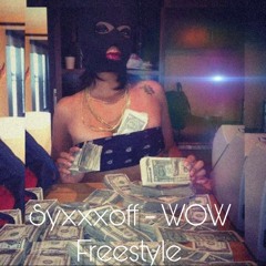 Syxxxoff - WOW Freestyle