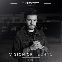Vision Of Techno 071 with The Reactivitz [Recorded from Baby Club, Marseille, France]