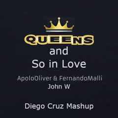 Apolo Oliver, Fernando Malli vs John W - Queens And So In Love (Di Cruz Mashup) #FREE_DOWNLOAD