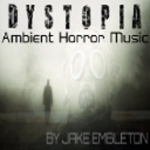 Stream Jake Embleton | Listen to Dystopia: Ambient Horror Music - Jake ...