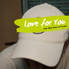 Yak - Yak - Love For You (Prod. Champ Beats X DJ Smoove)
