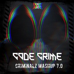 Code Crime Criminalz Mashup 7.0