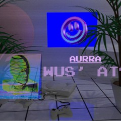 AURRA - WUS AT?