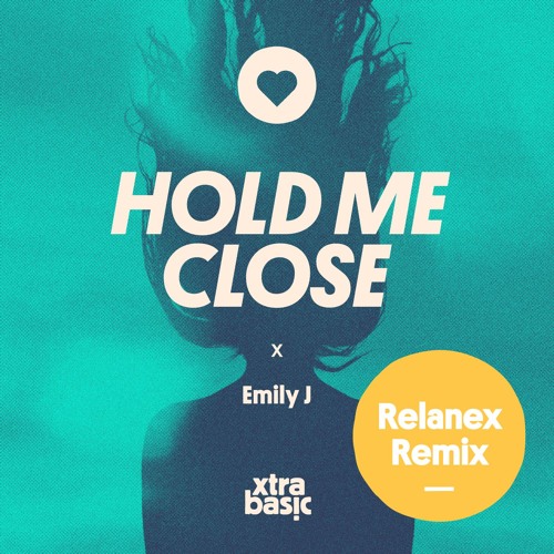 xtra basic & Emily J - Hold Me Close (Relanex Remix)