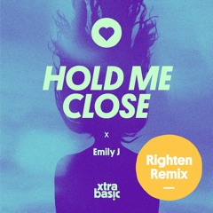 xtra basic & Emily J - Hold Me Close (Righten Remix)