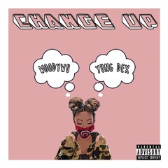 Change Up Feat. Yung Dex (Prod. KJRunItUp)