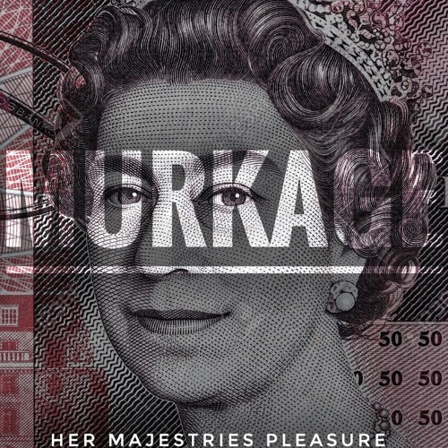 Murkage - Her Majesty’s Pleasure