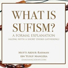 What is Sufism? A Formal Explanation