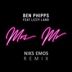 Ben Phipps ft. Lizzy Land - Mrs Mr (Niks Emos Remix)