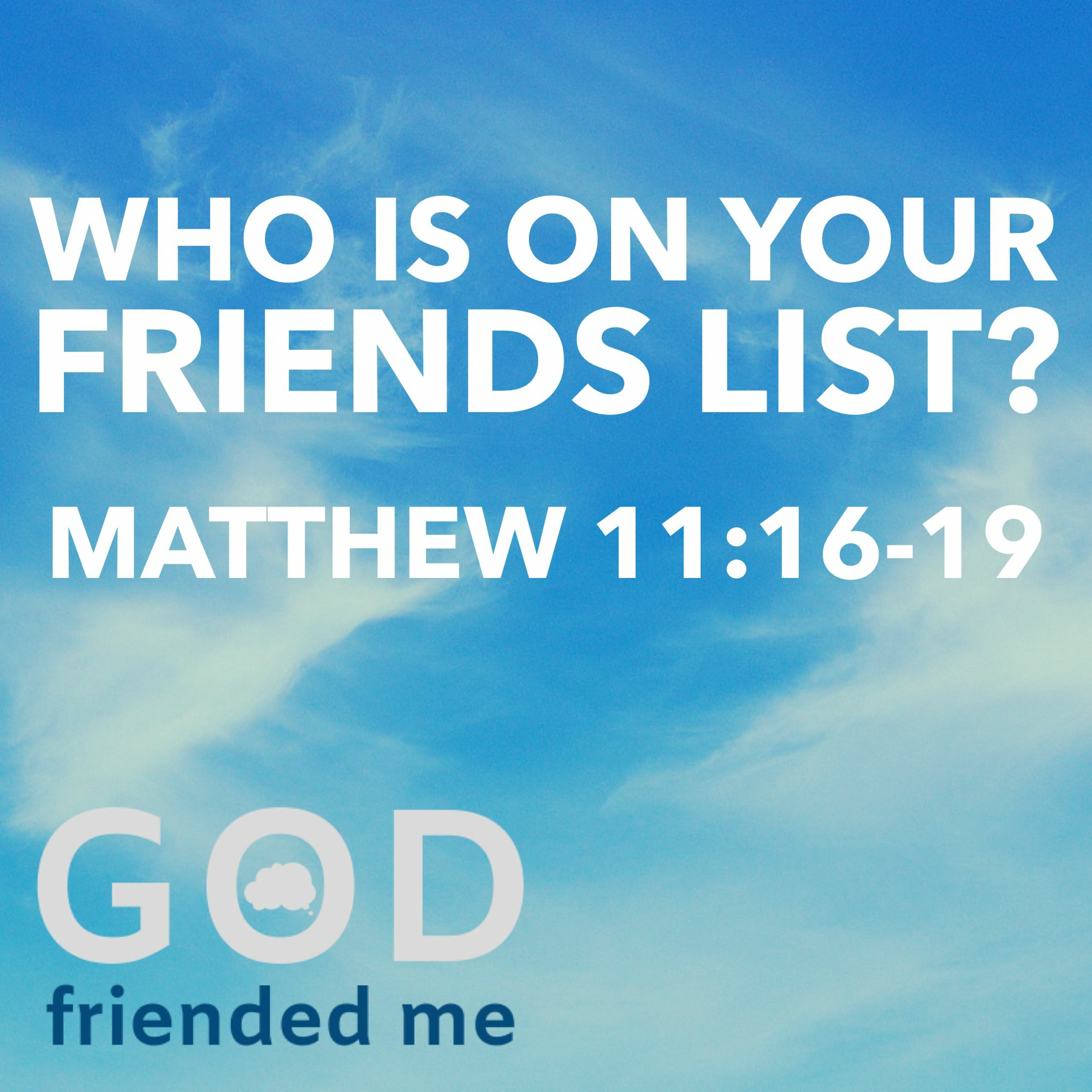 Who is on Your Friends List? Matthew 11:16-19 episode artwork