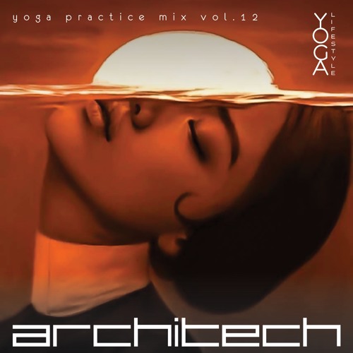 Bushiya-Yoga Practice mix Vol.11-By ArchiTech for Yoga Lifestyle blog