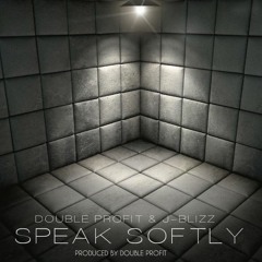 Speak Softly - Produced By Double Profit