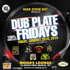 Dub-Plate Fridays - War Zone Entertainment - 1.25.2019