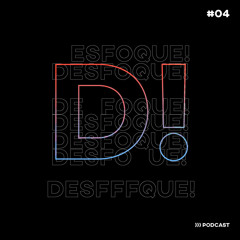 Podcast Desfoque Podcast