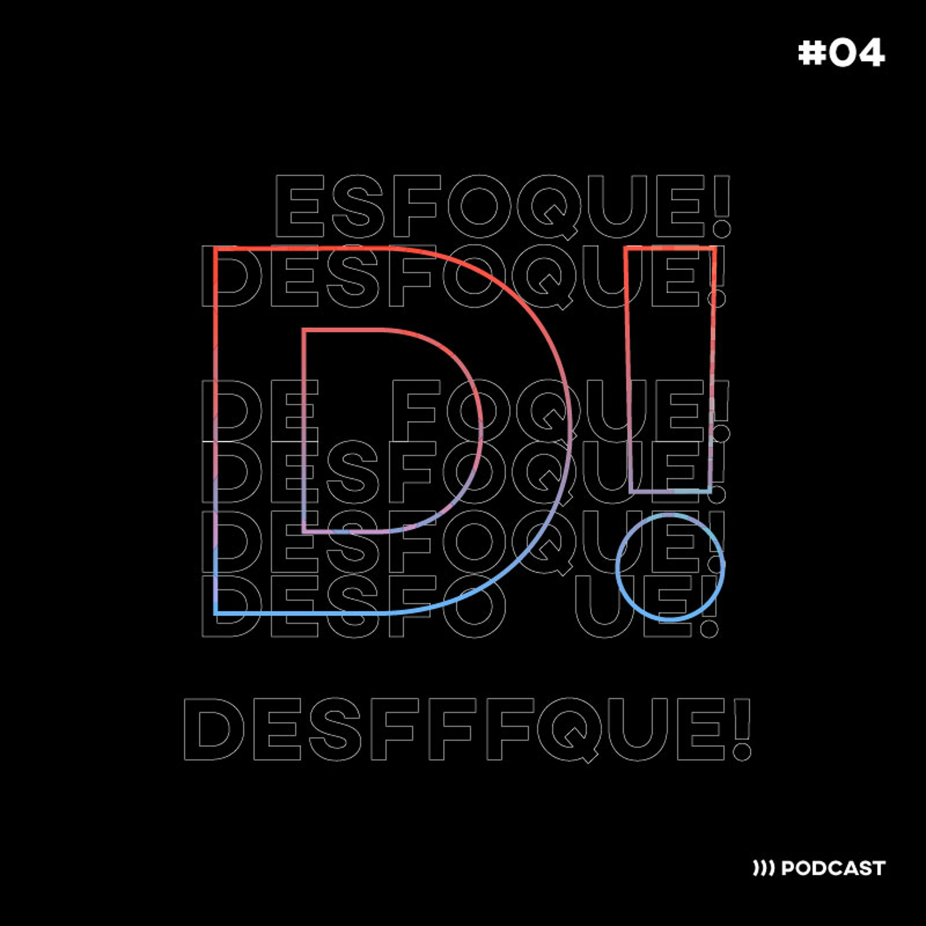 Desfoque! #04 - Saindo da matrix