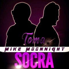 Socra feat Mike Moonnight - Toma