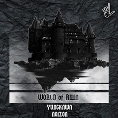 Noizon & Yungknwn  - World Of Ruin