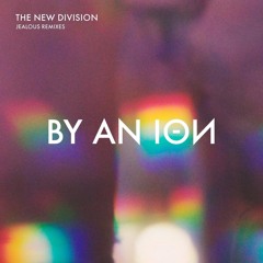 The New Division -Jealous (By An Ion Remix)