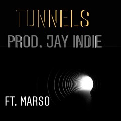 Tunnels  - Jay Indie Ft. Marso