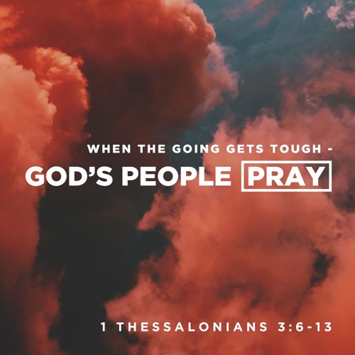 When The Going Gets Tough God S People Pray January 27 2019 By Harvest Niagara