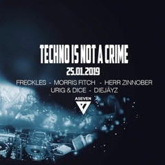 Freckles - Techno Is Not A Crime! - 25.01.2019