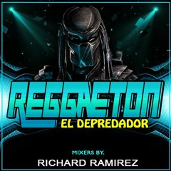 REGGAETON EL DEPREDADOR X DJ RICHARD RAMIREZ EL DE LA DOBLE R
