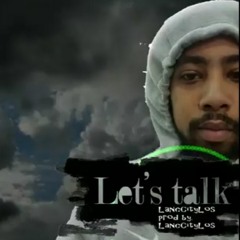 LancCityLos - Lets talk prod. by LancCityLos