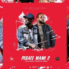 El Calle Latina Ft. Franco El Gorila - Pegate Mami  ( Antonio Colaña & Kevin Smith 2019 Edit )
