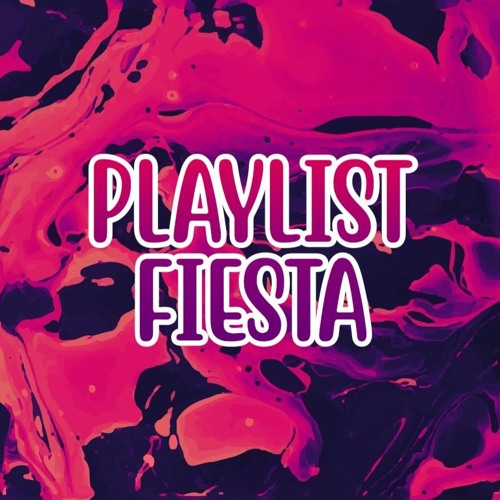 Playlist Fiesta By Mayra Ruiz playlist fiesta by mayra ruiz
