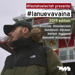 @fastahselectah - #Lanuevavaina2019edition (OVN1T3AM)