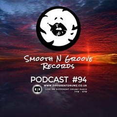 SMOOTH N GROOVE RECORDS - Podcast 94 - [Recorded live on Different Drumz] - 27th January 2019