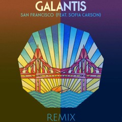 Galantis - San Francisco (justrichard remix)