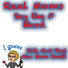 RMSTFW Ep 10: Still Got That New mom Smell