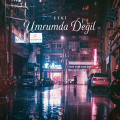 Etki - Umrumda Degil