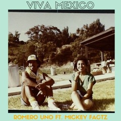 Viva Mexico - Romero Uno ft Mickey Factz (Prod by Alien.D)
