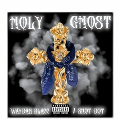 FEAT 1 SHOT DOT X  HOLY GHOST