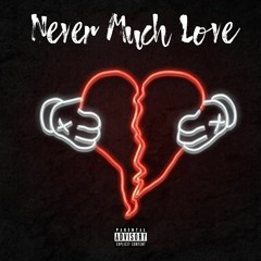Never Much Love