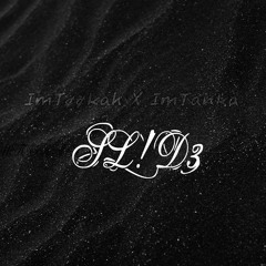 imTookah x imTanka - SL!D3