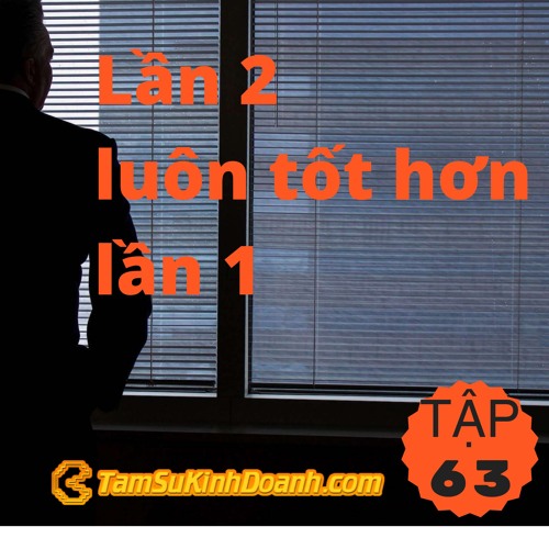 Tập 63: Lần 2 luôn tốt hơn lần 1
