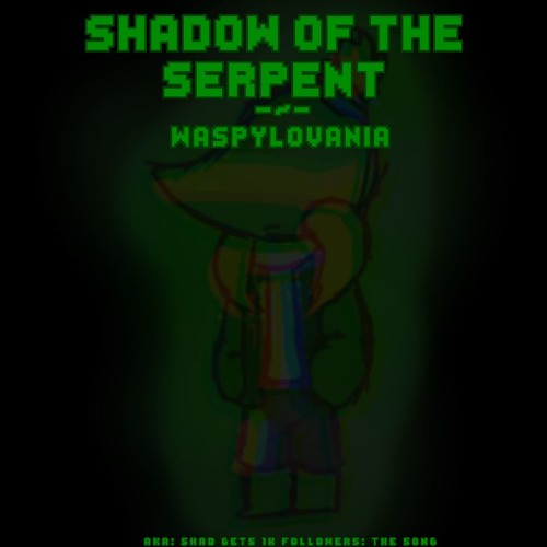 (Shad's 1K Gift) WASPYLOVANIA ~ SHADOW OF THE SERPENT - MY TAKE