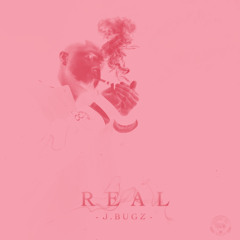 R E A L - J.Bugz  🥀