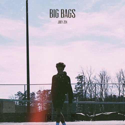 Stream Big Bags [prod. by Nonbruh] by JOEY ZEN | Listen online for free ...