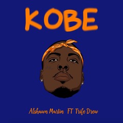 Alshawn Martin FT Trife Drew- Kobe