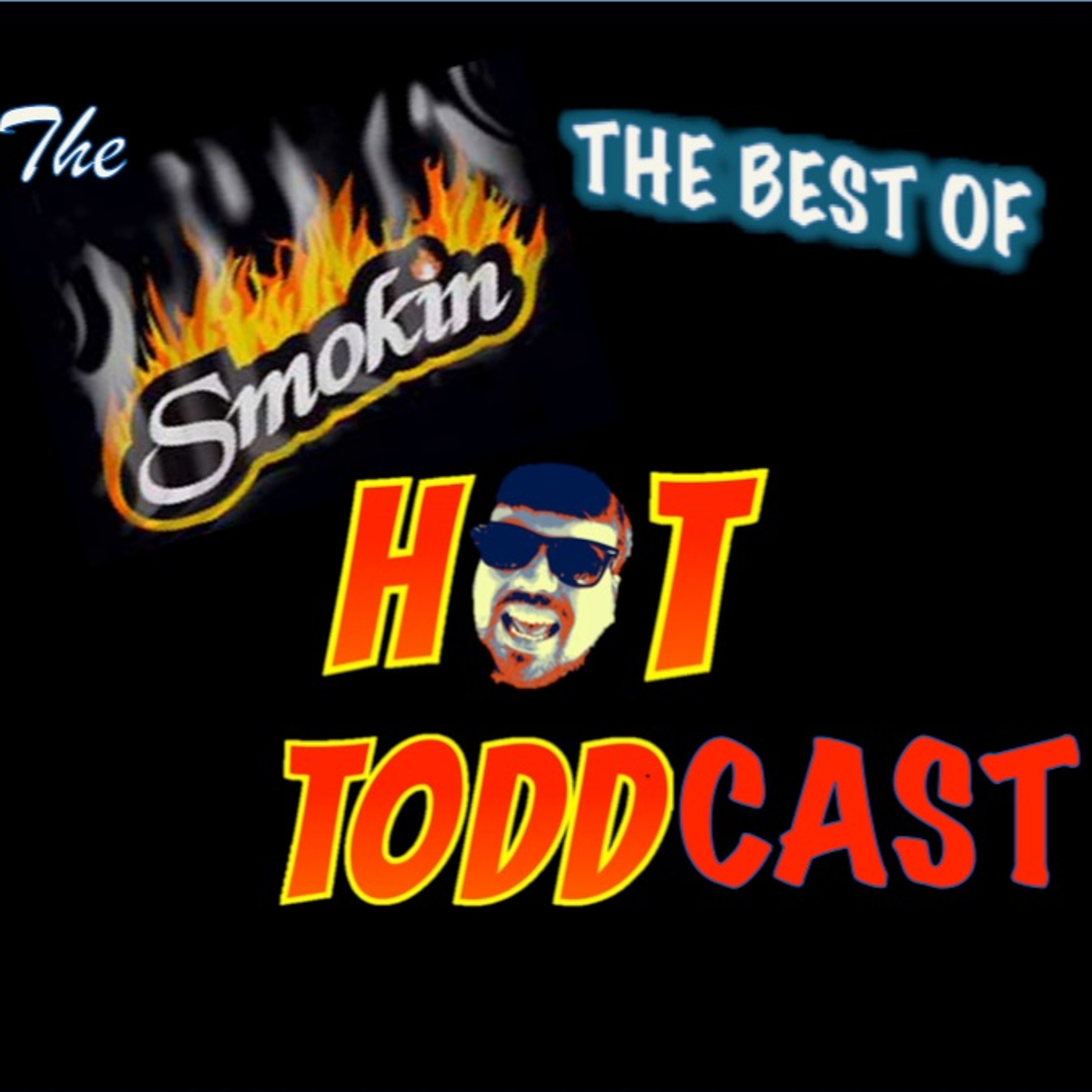 The Best of the Smokin' Hot Toddcast episode artwork