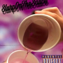 LilSaucy X K.Delinquent - SlurpOnTheSauce (Prod. TREETIME x MaxoKoolin)