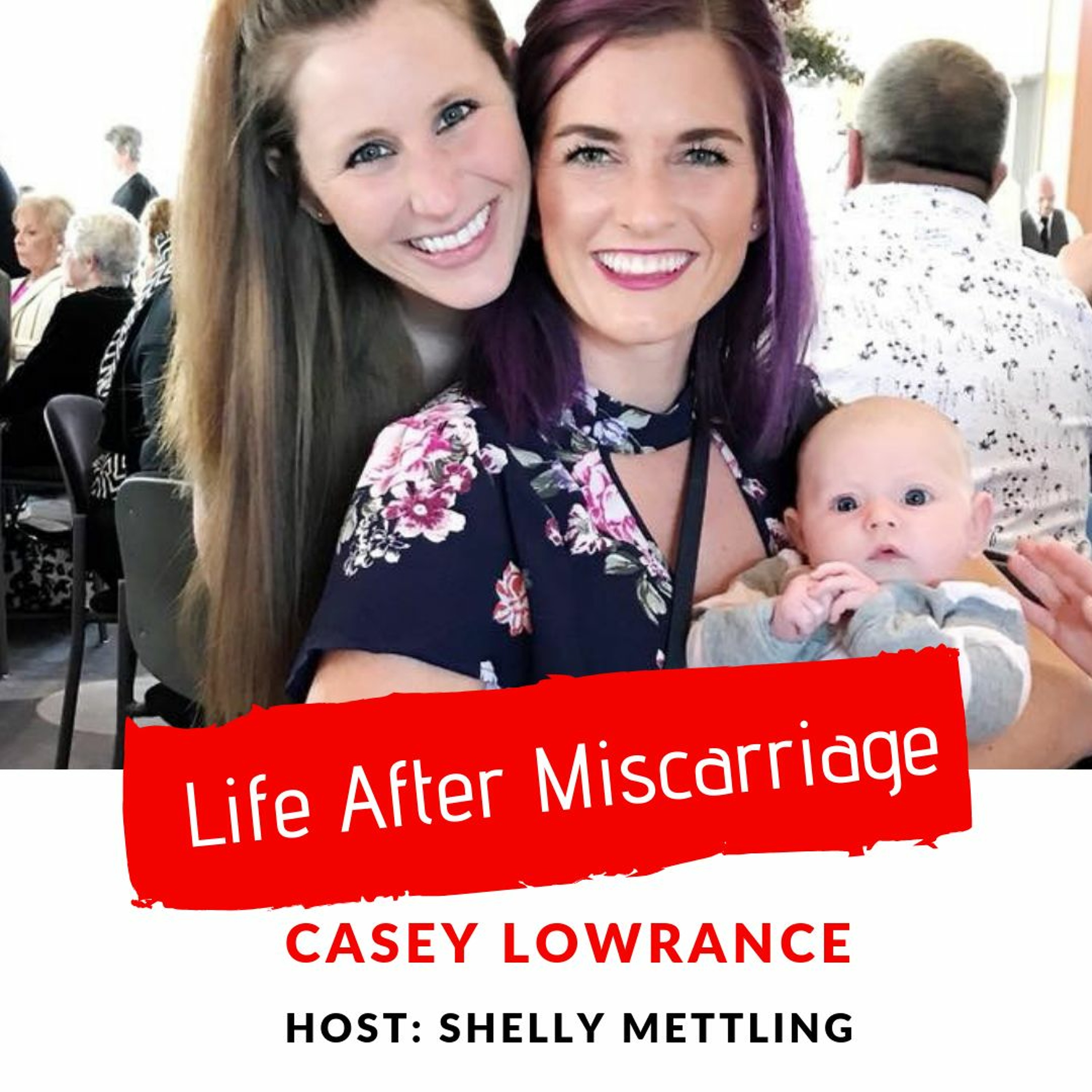 CASEY LOWRANCE - Friendships during Miscarriage