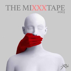 THE MIXXXTAPE #003