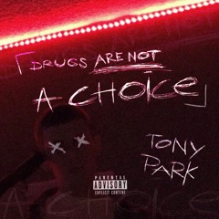 Drugs Are Not A Choice (prod.Brokeboi)
