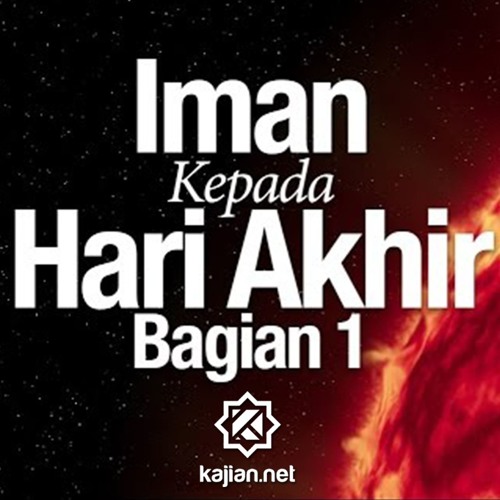 Ceramah Agama Iman Kepada Hari Akhir Bagian 1 Ustadz Mizan Qudsiyah Lc By Kajian Net Ceramah Agama Iman Kepada Hari Akhir Bagian 1 Ustadz Mizan Qudsiyah Lc By Kajian Net