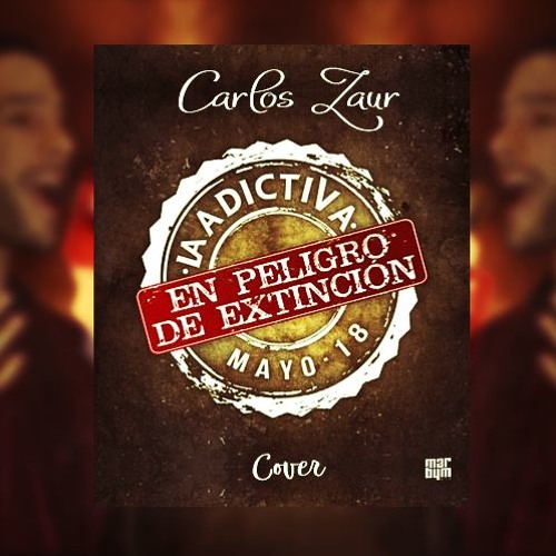 En Peligro De Extincion COVER - Carlos Zaur  La Adictiva